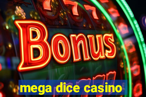 mega dice casino