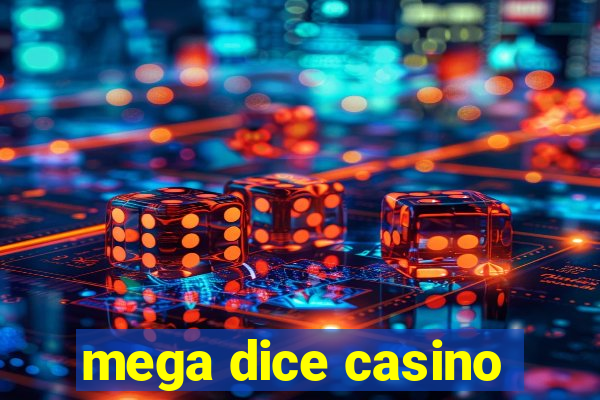 mega dice casino