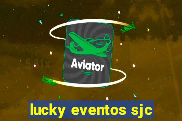 lucky eventos sjc