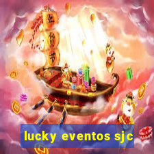 lucky eventos sjc