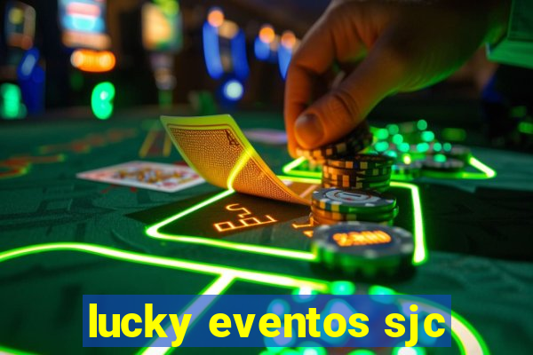 lucky eventos sjc