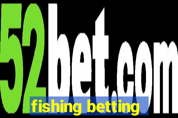 fishing betting