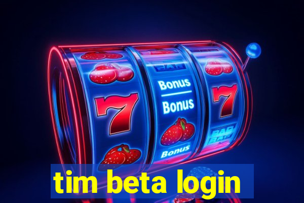 tim beta login