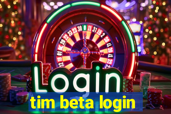 tim beta login