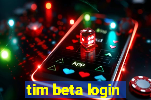 tim beta login