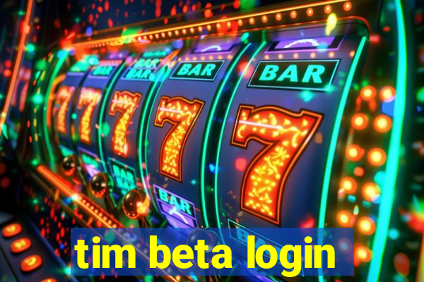 tim beta login