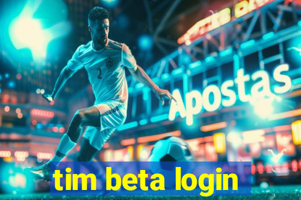 tim beta login