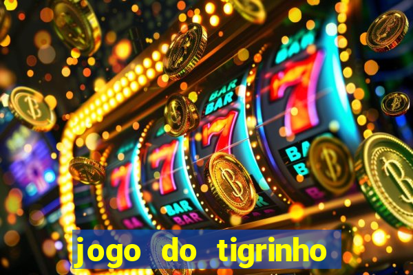 jogo do tigrinho 777 é confiável