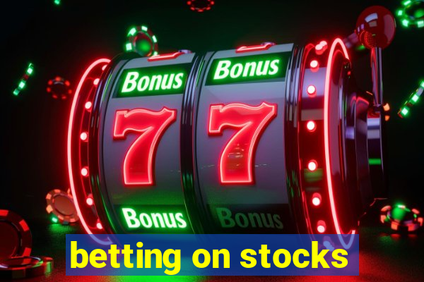 betting on stocks