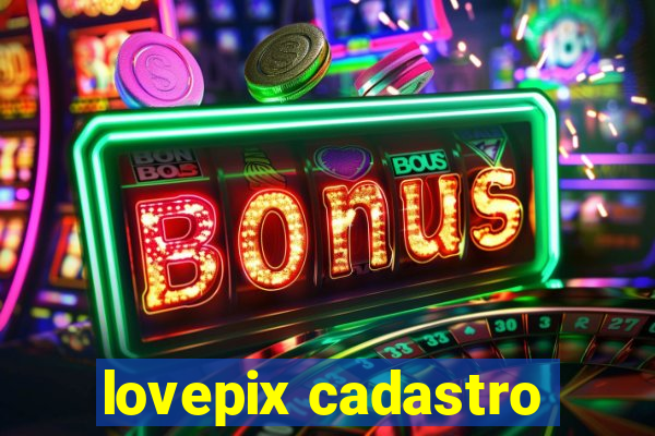 lovepix cadastro