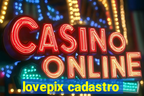 lovepix cadastro