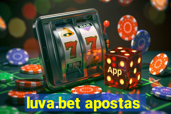 luva.bet apostas