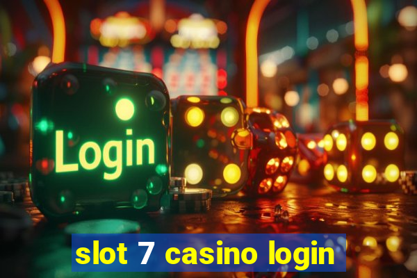 slot 7 casino login