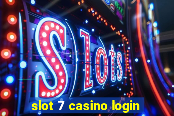 slot 7 casino login