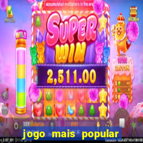 jogo mais popular do mundo