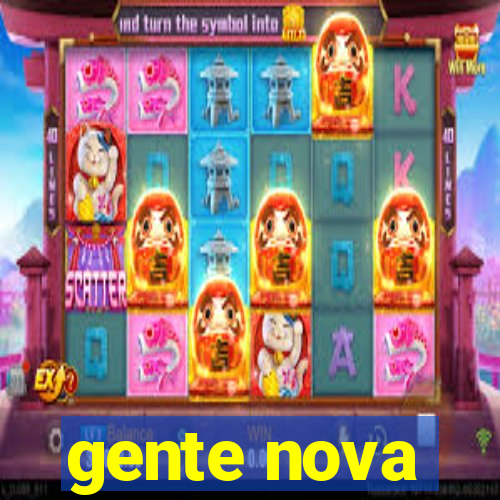 gente nova