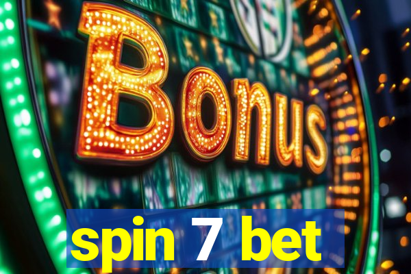 spin 7 bet