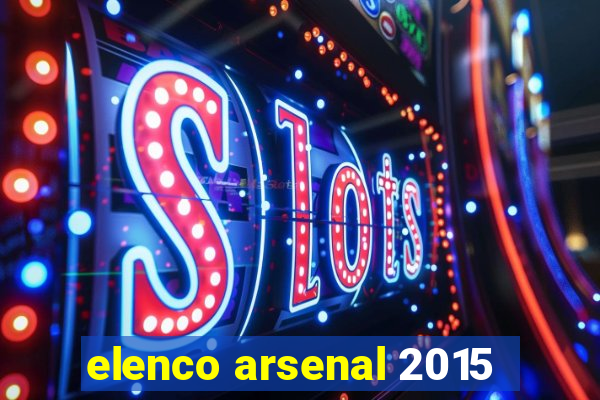 elenco arsenal 2015