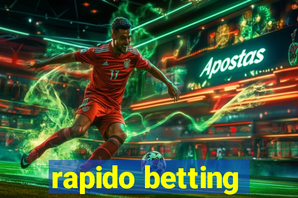 rapido betting