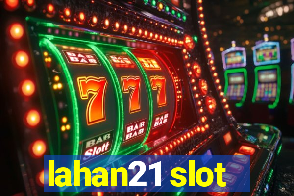 lahan21 slot