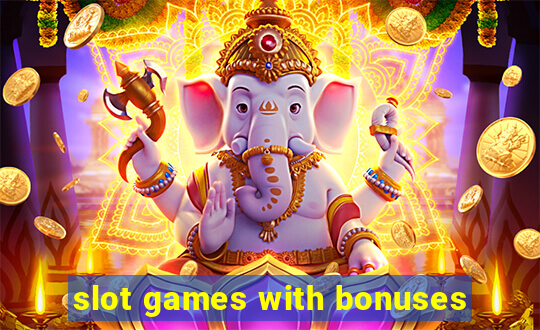 slot games with bonuses