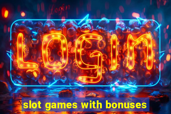 slot games with bonuses