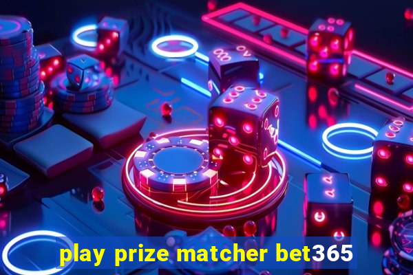 play prize matcher bet365