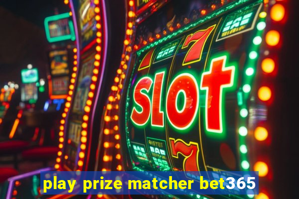 play prize matcher bet365