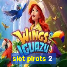 slot pirots 2