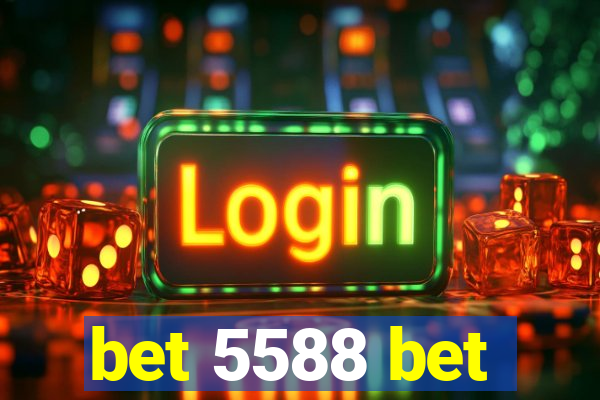 bet 5588 bet