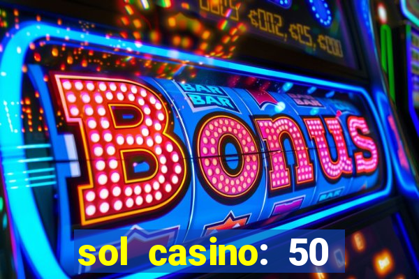 sol casino: 50 free spins