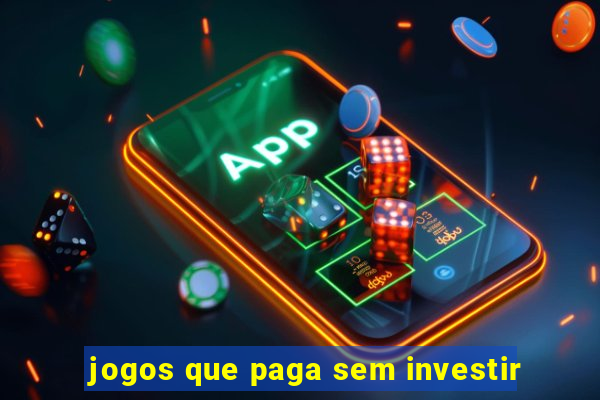 jogos que paga sem investir