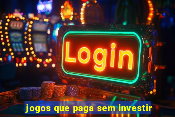 jogos que paga sem investir