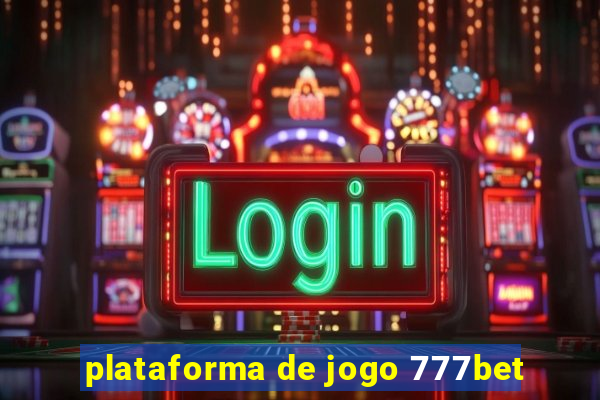 plataforma de jogo 777bet