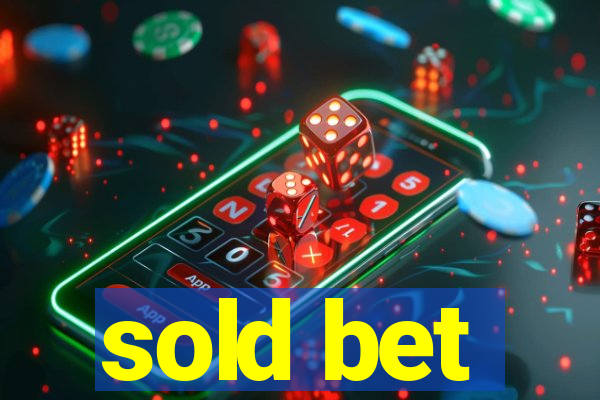 sold bet