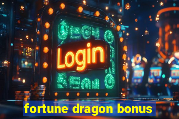 fortune dragon bonus