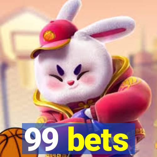 99 bets