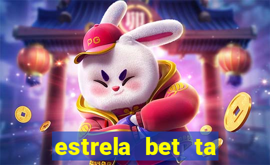 estrela bet ta fora do ar