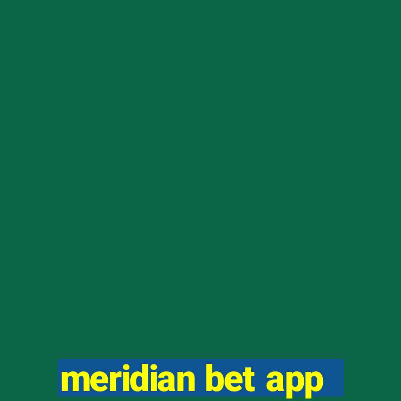 meridian bet app