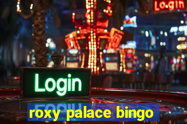 roxy palace bingo