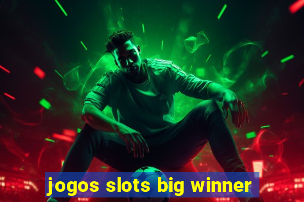 jogos slots big winner