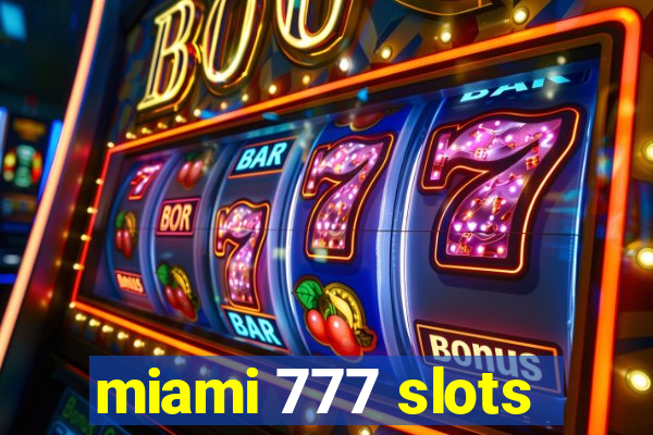 miami 777 slots