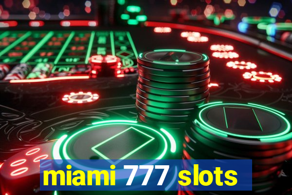 miami 777 slots