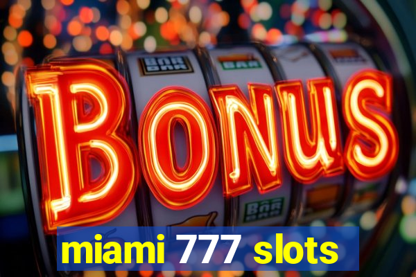 miami 777 slots