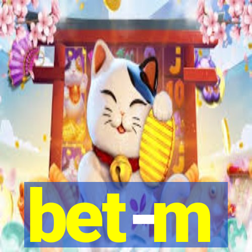 bet-m