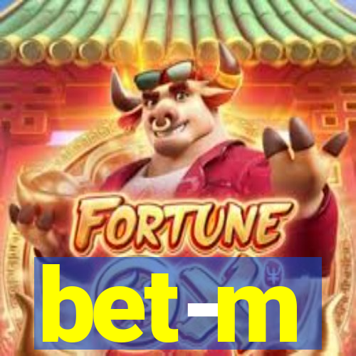 bet-m