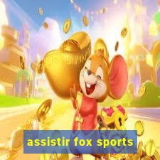 assistir fox sports