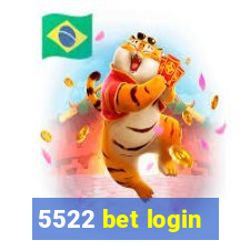 5522 bet login