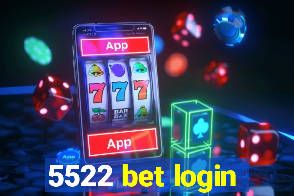 5522 bet login