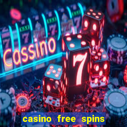 casino free spins no deposit required uk